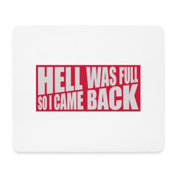 hell was full Zitat - Mousepad (Querformat) - Weiß - Vorne