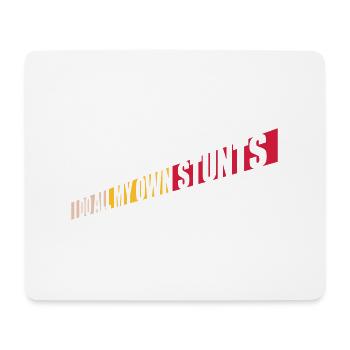 all my own stunts - Mouse Pad (horizontal) - white - Front