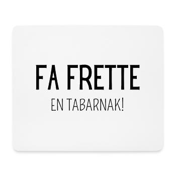 La frette en tabarnak - Tapis de souris (format paysage) - blanc - Devant