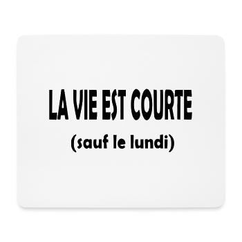 la vie est courte - Tapis de souris (format paysage) - blanc - Devant