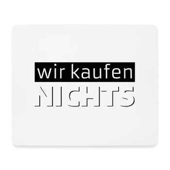wir kaufen NICHTS - Mousepad (Querformat) - Weiß - Vorne