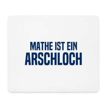 Mathe ist ein Arschloch - Mathematik - Schule - Mousepad (Querformat) - Weiß - Vorne