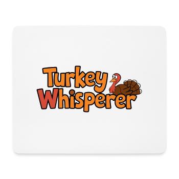 Turkey Whisperer – Funny Thanksgiving Turkey - Mouse Pad (horizontal) - white - Front