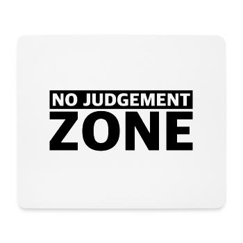 No Judgment Zone | funny sayings, judgment, zone - Mouse Pad (horizontal) - white - Front