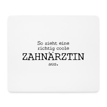 So sieht eine richtig coole Zahnärztin aus. - Mousepad (Querformat) - Weiß - Vorne