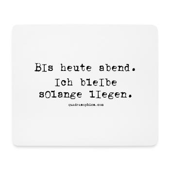 Ich bleibe liegen - Mousepad (Querformat) - Weiß - Vorne
