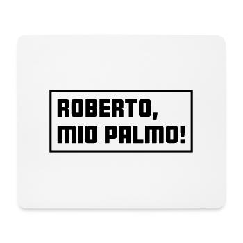 Roberto, mio palmo! - Mousepad (Querformat) - Weiß - Vorne