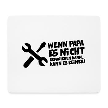 Wenn Papa es nicht reparieren kann kann es Keiner! - Mousepad (Querformat) - Weiß - Vorne