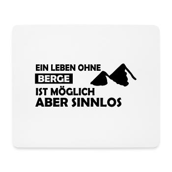 Winter Sprüche Tirol Ein Leben ohne Berge - Mousepad (Querformat) - Weiß - Vorne