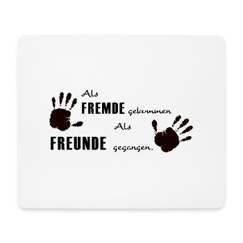 Als Fremde gekommen, als Freunde gegangen - Mousepad (Querformat) - Weiß - Vorne