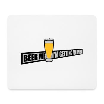 Beer Me Getting Married - Mouse Pad (horizontal) - white - Front