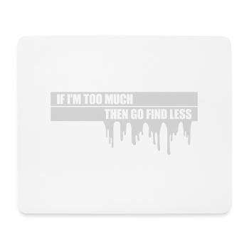 Si im trop - Tapis de souris (format paysage) - blanc - Devant