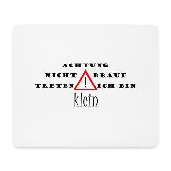 Achtung ich bin klein - Schriftzug - Mousepad (Querformat) - Weiß - Vorne