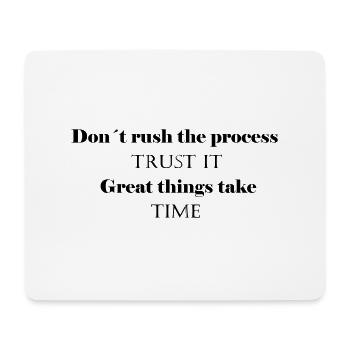 don't rush the process trust it - Shriftzug - Mouse Pad (horizontal) - white - Front