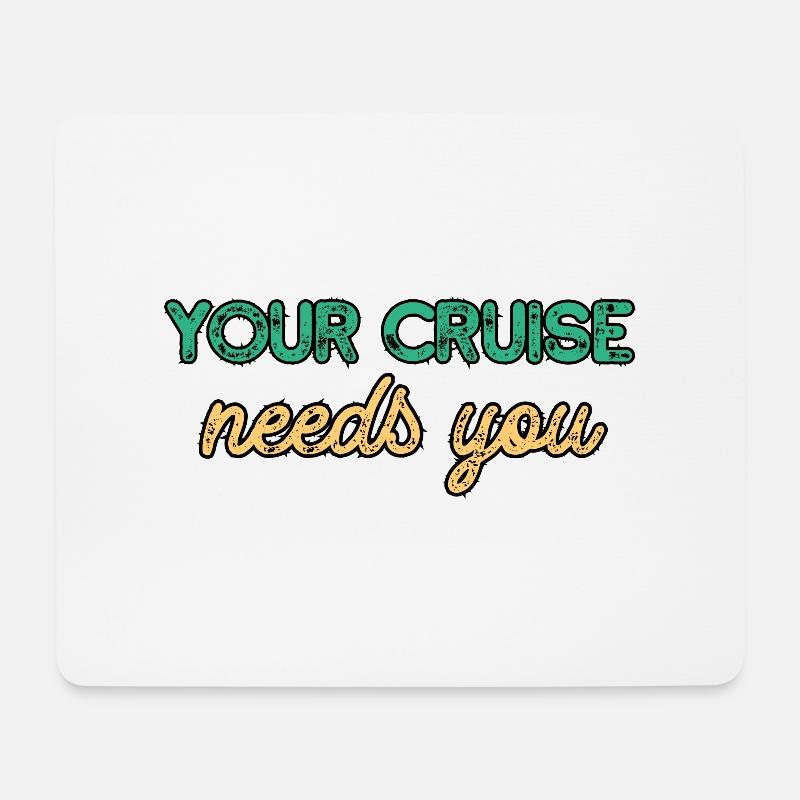 Ihre Kreuzfahrt braucht Sie | Fans von Kreuzfahrten - Mousepad (Querformat) - Weiß