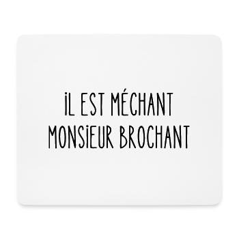 il est méchant monsieur brochant - Tapis de souris (format paysage) - blanc - Devant