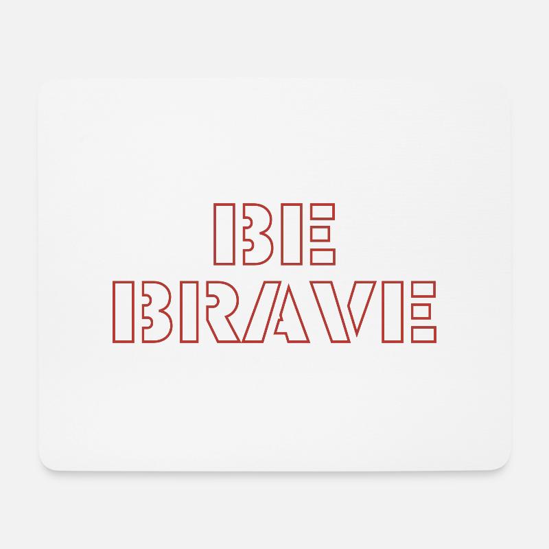 Be Brave - Mouse Pad (horizontal) - white