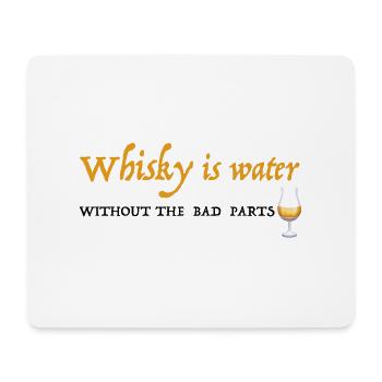 Whisky ist Wasser ohne die schlechten Bestandteile - Mousepad (Querformat) - Weiß - Vorne
