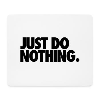 Just Do Nothing - Tapis de souris (format paysage) - blanc - Devant