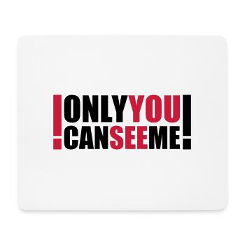 only you can see me - Mousepad (Querformat) - Weiß - Vorne