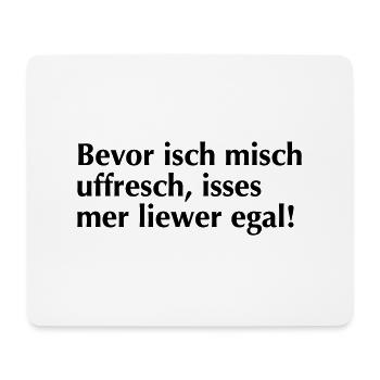 Bevor isch mich uffrech - Mousepad (Querformat) - Weiß - Vorne