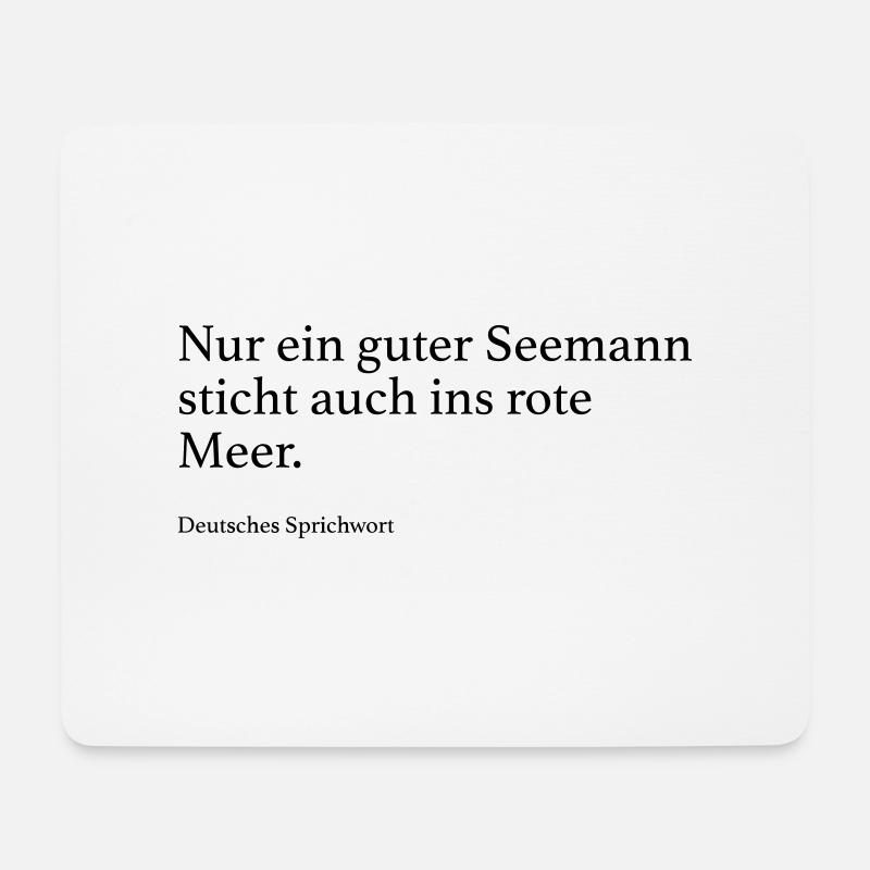 Nur ein guter Seemann sticht auch ins rote Meer. - Mousepad (Querformat) - Weiß