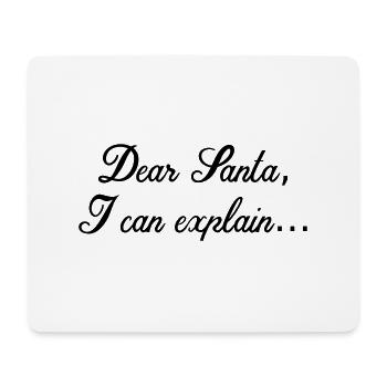 Dear Santa i can explain Christmas gift idea - Mouse Pad (horizontal) - white - Front