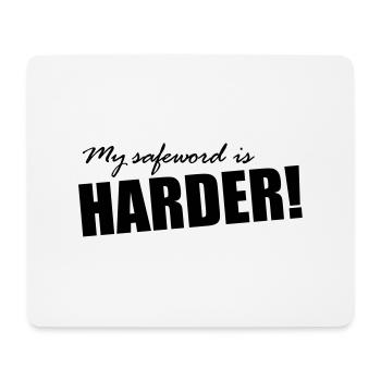 My safeword is HARDER! - Mousepad (Querformat) - Weiß - Vorne