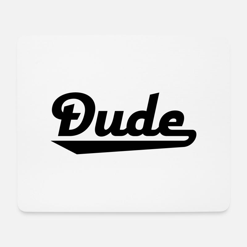 dude - Mousepad (Querformat) - Weiß