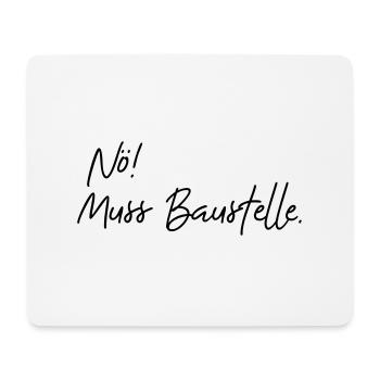 nö muss baustelle - Mousepad (Querformat) - Weiß - Vorne
