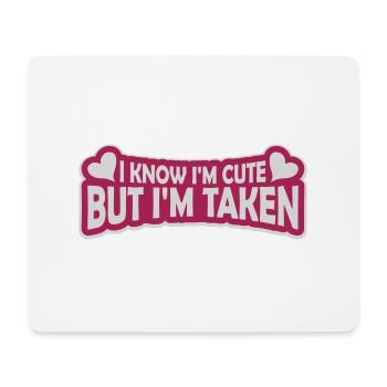 cute but taken quote - Mouse Pad (horizontal) - white - Front