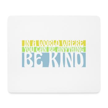 you can be kind - Mousepad (Querformat) - Weiß - Vorne