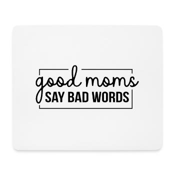 Les bonnes mamans disent de gros mots. Belles citations disant pour - Tapis de souris (format paysage) - blanc - Devant