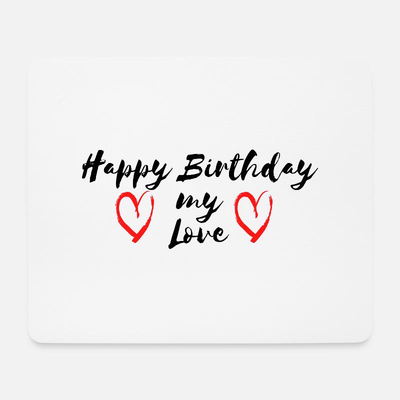 Happy Birthday my love - Mousepad (Querformat) - Weiß