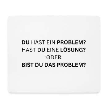 Bist du das Problem? - Lustiger Spruch - Mousepad (Querformat) - Weiß - Vorne