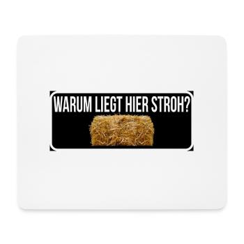 Warum liegt hier stroh - Mousepad (Querformat) - Weiß - Vorne