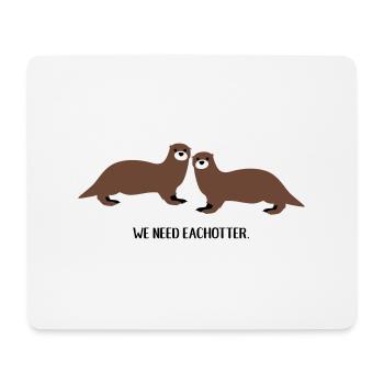 Nous avons besoin de chaque loutre - Tapis de souris (format paysage) - blanc - Devant