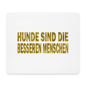 Hunde sind die besseren Menschen - Mousepad (Querformat) - Weiß - Vorne