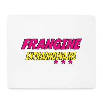 FRANGINE EXTRAORDINAIRE - Tapis de souris (format paysage) - blanc - Devant