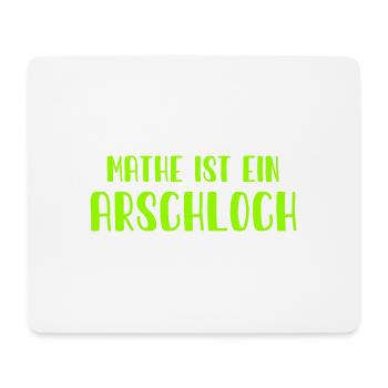Mathe ist ein Arschloch - Mathematik - Schule - Mousepad (Querformat) - Weiß - Vorne