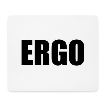 Ergo Dire Fun Politique Philosophie de vie - Tapis de souris (format paysage) - blanc - Devant