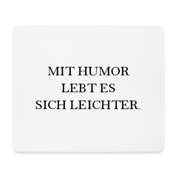 Mit Humor lebt es sich leichter - Mousepad (Querformat) - Weiß - Vorne