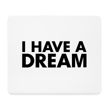 i have a dream - Mousepad (Querformat) - Weiß - Vorne