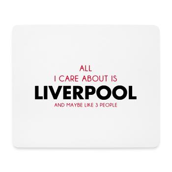 all i care about is liverpool - Mouse Pad (horizontal) - white - Front