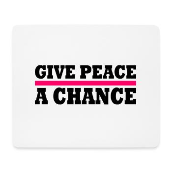 Give peace a chance - Mouse Pad (horizontal) - white - Front