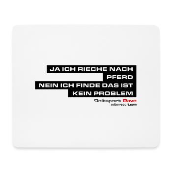 JA ich rieche nach Pferd! Nein ich finde das.... - Mousepad (Querformat) - Weiß - Vorne