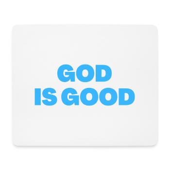 God Is Good - Christian Quotes - Mouse Pad (horizontal) - white - Front