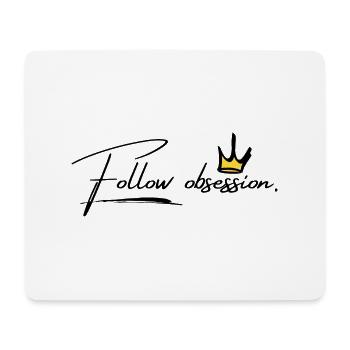 Follow obsession! - Mousepad (Querformat) - Weiß - Vorne