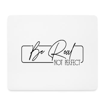 Be Real Not Perfect - Mousepad (Querformat) - Weiß - Vorne