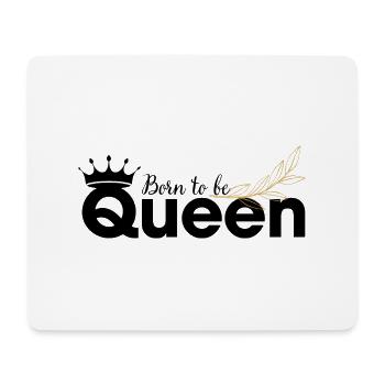 Born to be a Queen - Mouse Pad (horizontal) - white - Front